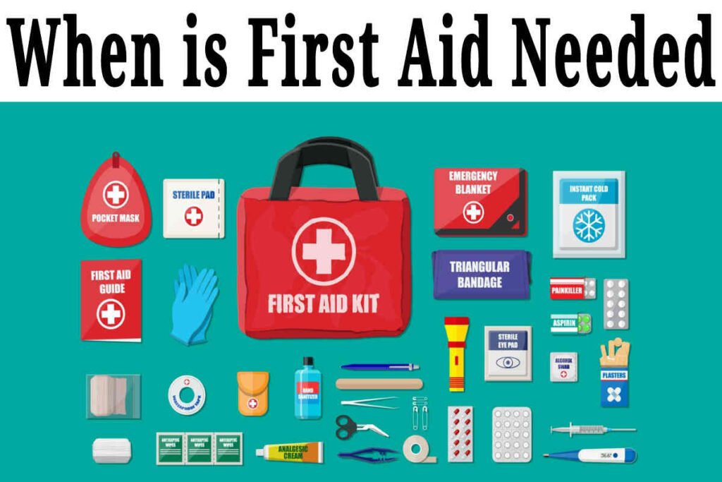 When is First Aid Needed