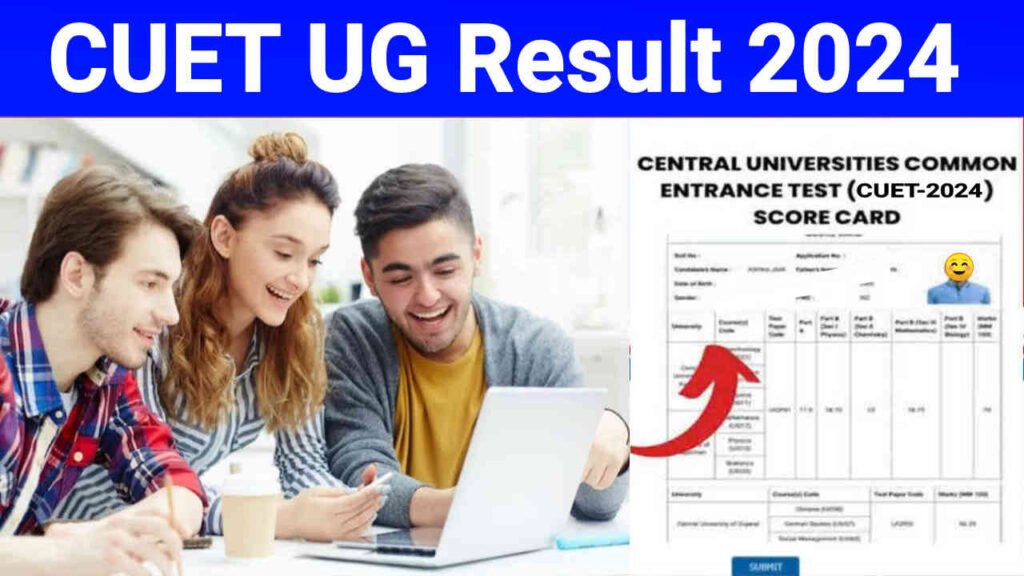 CUET UG Result 2024, Check Result and Cut Off Marks, Download Scorecard