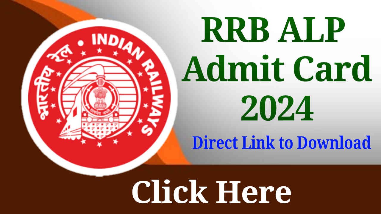 RRB ALP Admit Card 2024, Railway Assistant Loco Pilot Exam Date Out, Download Admit Card