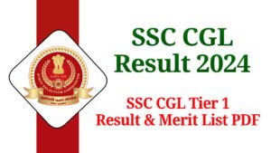 SSC CGL Result 2024, Tier 1 Result and Merit List PDF, Cut Off Marks @ssc.gov.in