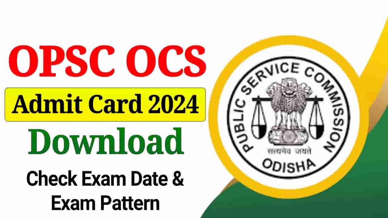 OPSC OCS Admit Card 2024, Prelims Hall Ticket Download Link, Check Exam Date, Exam Pattern