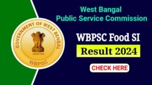 WBPSC Food SI Result 2024, Cut Off Marks, Merit List and Result PDF