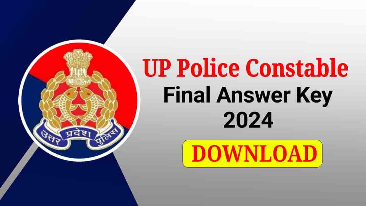 UP Police Constable Final Answer Key 2024, Download All Shift Answer Key PDF, Direct Link