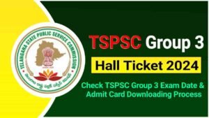 TSPSC Group 3 Hall Ticket 2024, Admit Card Download Link, Exam Date & Pattern