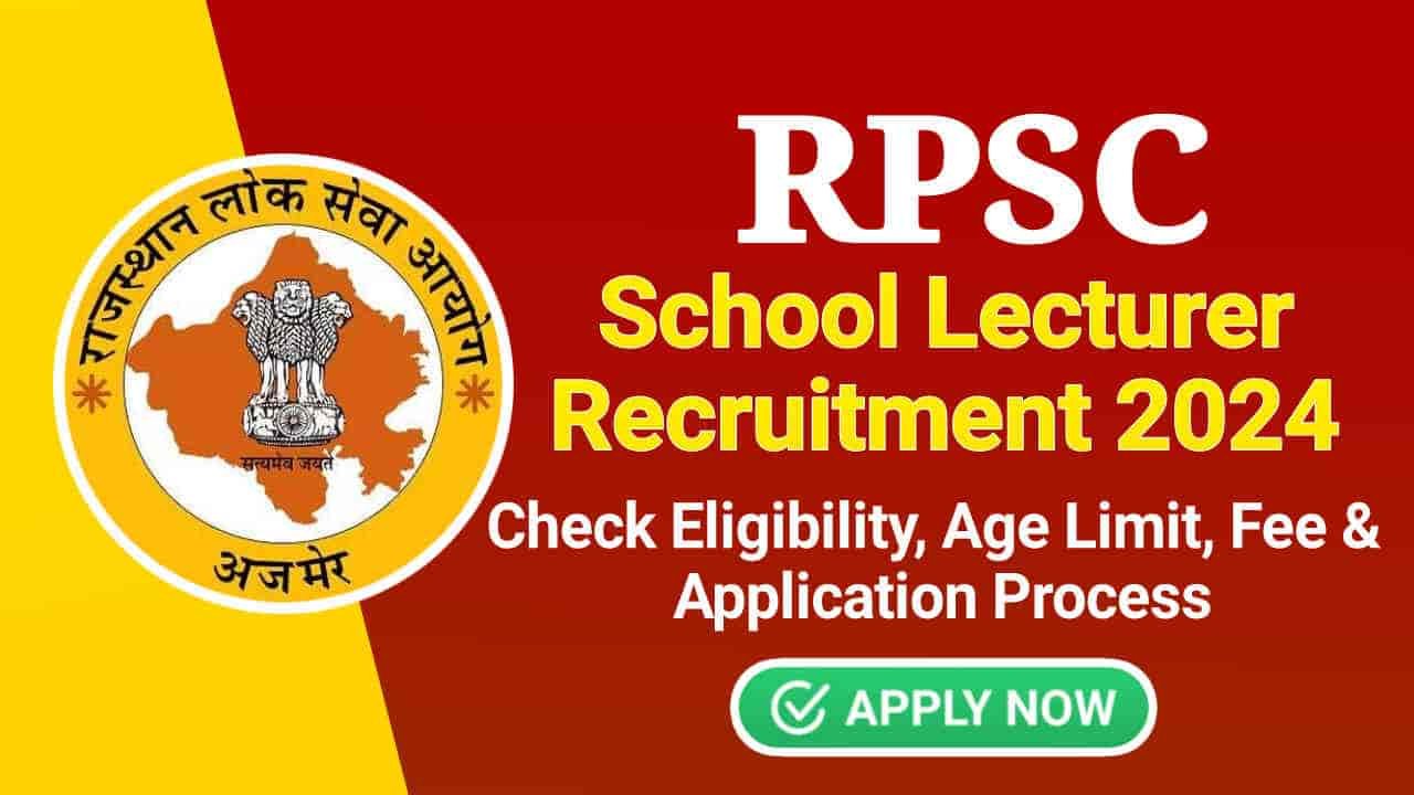 RPSC School Lecturer Recruitment 2024, Apply Online for 2202 Post, Check Eligibility & Other Details