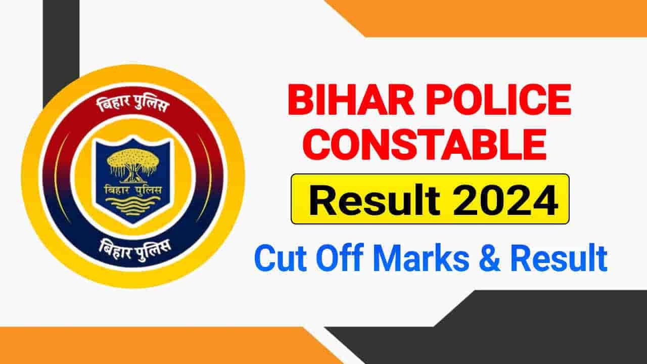 Bihar Police Constable Result 2024 Live, बिहार पुलिस कांस्टेबल परीक्षा का रिजल्ट जल्द होगा जारी, देखें लेटेस्ट अपडेट