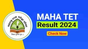 MAHA TET Result 2024, Maharashtra TET Scorecard PDF & Result Download Link @mahatet.in