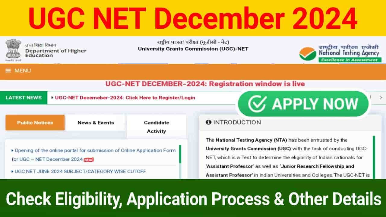 UGC NET December 2024 Apply Online, Check Eligibility, Application Process @ugcnet.nta.ac.in