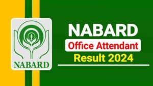 NABARD Office Attendent Result 2024, Scorecard PDF, Merit List and Result Link