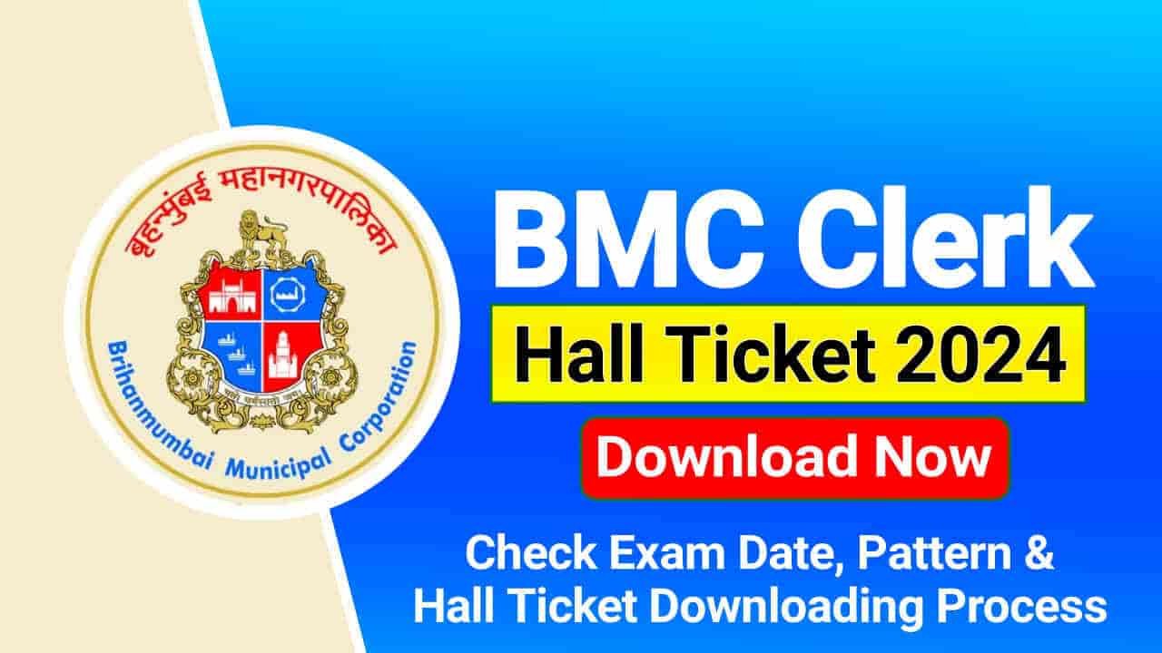 BMC Clerk Hall Ticket 2024 Out, Admit Card Download Link, Check Exam Date & Pattern