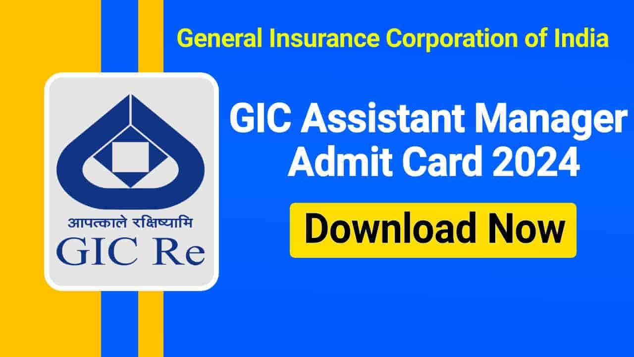 GIC Assistant Manager Admit Card 2024 Out, Call Letter Download Link, Check Exam Date