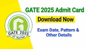 GATE 2025 Admit Card Released, Hall Ticket Download Link, Exam Date and Other Details