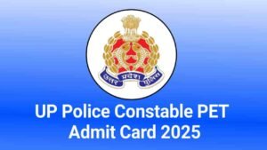 UP Police Constable PET Admit Card 2025 Out, Physical Hall Ticket Download Link at uppbpb.gov.in