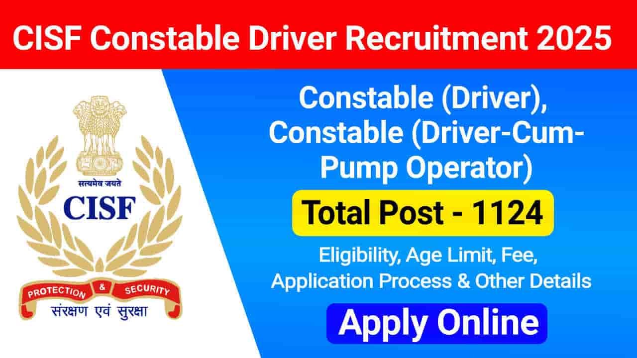 CISF Constable Driver Recruitment 2025, Apply Online for 1124 Post, Check Eligibility & Other Details