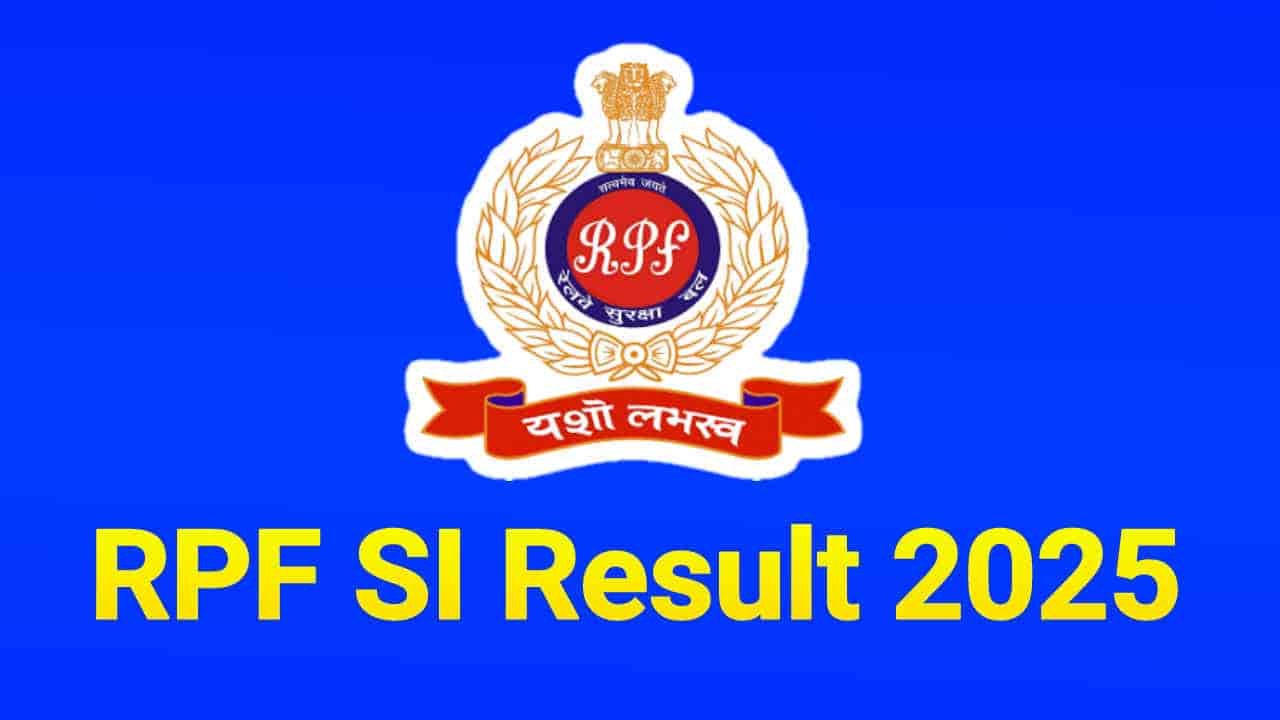 RPF SI Result 2025, Sub Inspector Merit List, Score Card & Cut Off Marks (Soon)