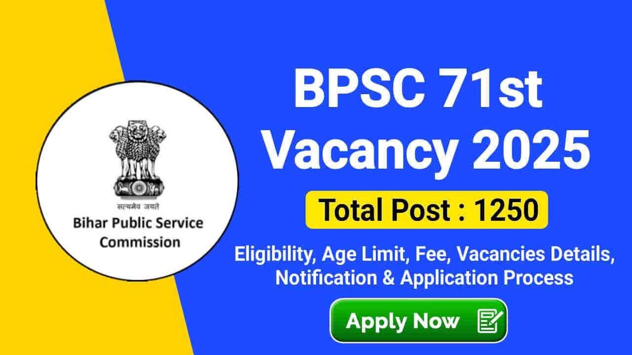 BPSC 71st Vacancy 2025 Apply Online﻿, Eligibility, Selection Process, Exam Pattern