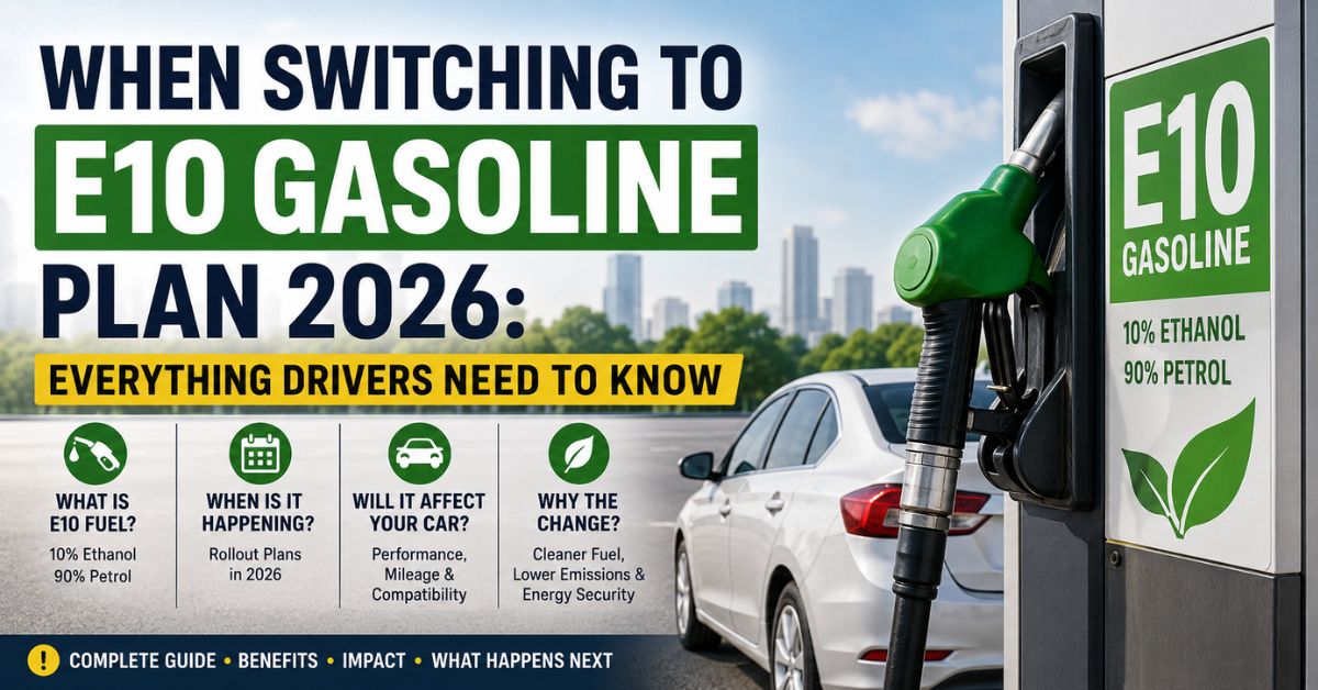 When Switching to E10 Gasoline Plan 2026